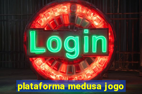 plataforma medusa jogo